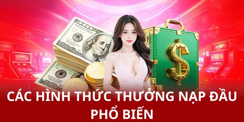 Cách nhận thưởng nạp đầu tại nhà cái