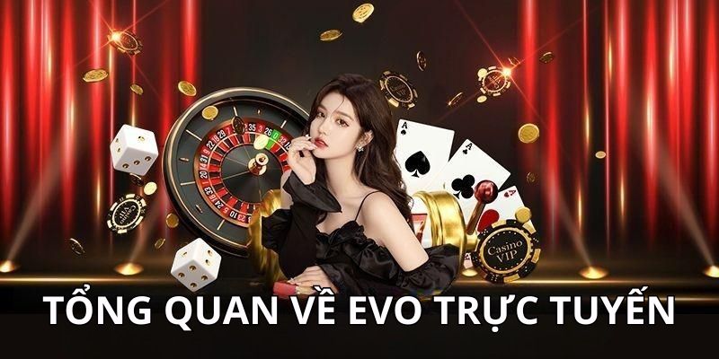 Tổng quan về EVO trực tuyến